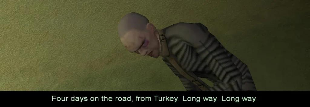A screenshot from a video game showing a character speaking a line about traveling from Turkey, highlighting the game's narrative.